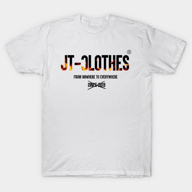 FIRE BLACK From nowhere to everywhere - JT T-Shirt by DonJoao